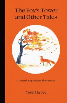 Hardcover The Fox's Tower and Other Tales: A Collection of Magical Short Stories Book