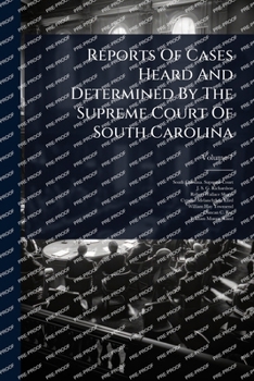 Reports Of Cases Heard And Determined By The Supreme Court Of South Carolina