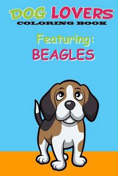 Paperback Dog Lovers Coloring Book: Featuring Beagles Book