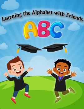 Paperback Learning The Alphabets With Friends (alphabet books) Book