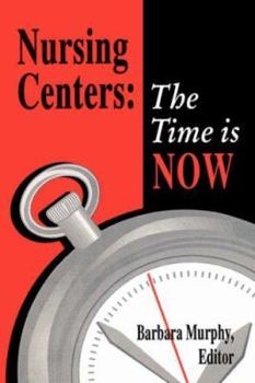 Paperback Nursing Centers: The Time Is Now Book