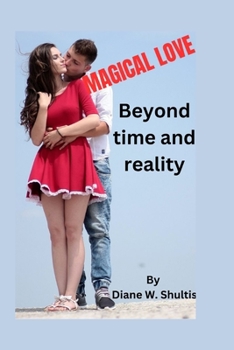 Paperback Magical Love: Beyond Time and Reality Book