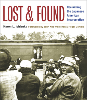 Paperback Lost and Found: Reclaiming the Japanese American Incarceration Book