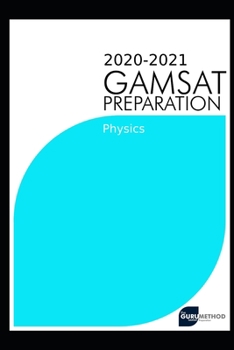 Paperback GAMSAT Physics(Section 3) 2020 preparation manuals(The Guru Method): Efficient methods, detailed techniques, proven strategies, and GAMSAT style quest Book