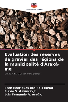 Évaluation des réserves de gravier des régions de la municipalité d'Araxá-mg (French Edition)