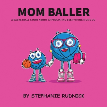 Paperback Mom Baller: A Basketball Story About Appreciating Everything Moms Do Book
