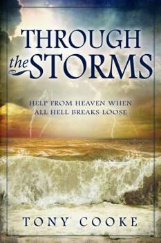 Paperback Through the Storm: Help from Heaven When All Hell Breaks Loose Book