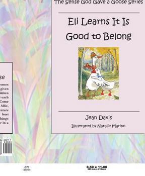 Eli Learns it is Good to Belong (The Sense God Gave a Goose Series)