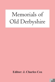 Paperback Memorials Of Old Derbyshire Book