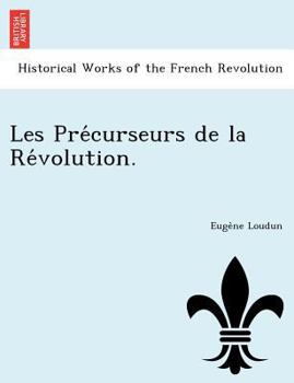 Paperback Les Pre Curseurs de La Re Volution. [French] Book