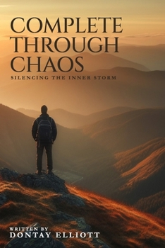 Paperback Complete Through Chaos: Silencing the Inner Storm Book