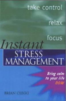 Paperback Instant Stress Management: Bring Calm to Your Life Now! Book