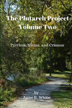 Paperback The Plutarch Project Volume Two: Pyrrhus, Nicias, and Crassus Book