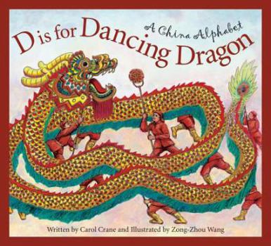 Hardcover D Is for Dancing Dragon: A China Alphabet Book