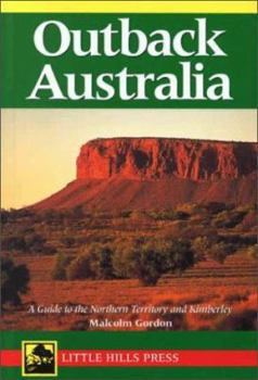 Paperback Outback Australia: A Guide to the Northern Territory and Kimberly Book