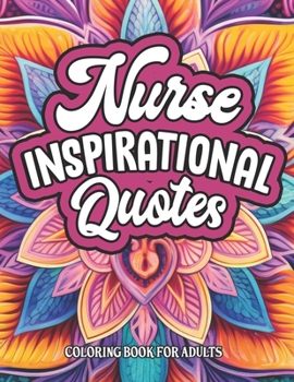 Paperback Medical Nurse Coloring & Quotes: Inspirational 8.5x11 Large Print Book