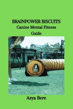 Paperback Brainpower Biscuits: Canine Mental Fitness Guide Book