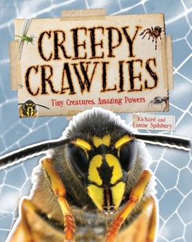 Hardcover Creepy Crawlies: Tiny Creatures, Amazing Powers Book