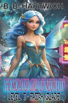 Monster Girls of Neon-City: Level 7 - Fairy Glade.
