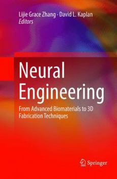Paperback Neural Engineering: From Advanced Biomaterials to 3D Fabrication Techniques Book