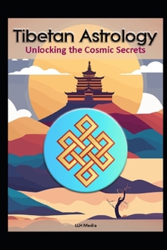 Paperback Tibetan Astrology: Unlocking the Cosmic Secrets Book