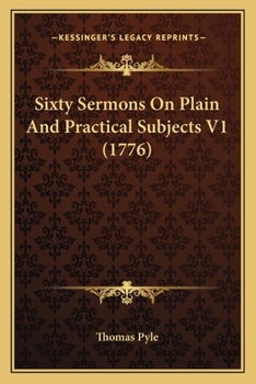 Paperback Sixty Sermons On Plain And Practical Subjects V1 (1776) Book
