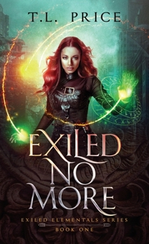 Hardcover Exiled No More: Exiled Elementals Series (Book One) Book