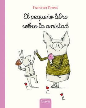 Hardcover El Pequeño Libro Sobre La Amistad [Spanish] Book
