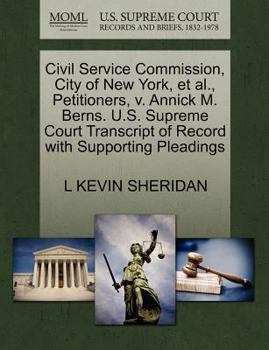 Paperback Civil Service Commission, City of New York, Et Al., Petitioners, V. Annick M. Berns. U.S. Supreme Court Transcript of Record with Supporting Pleadings Book