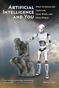 Paperback Artificial Intelligence and You: What AI Means for Your Life, Your Work, and Your World Book