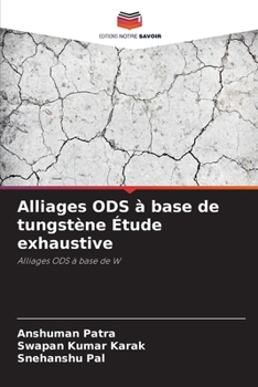 Alliages ODS à base de tungstène Étude exhaustive (French Edition)