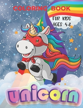 Paperback Unicorn Coloring Book: For Kids, Collection Of Unicorn, Rainbows and Many Funny Activities. Book