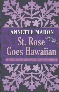 St. Rose Goes Hawaiian - Book #4 of the St. Rose Quilting Bee Mystery
