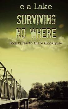 Paperback Surviving No Where: Book 2: The No Where Apocalypse Book