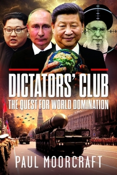 Dictators' Club : How Russia, China, Iran and North Korea Support Each Other