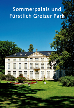 Paperback Sommerpalais Und Fürstlich Greizer Park [German] Book