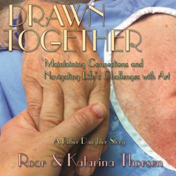 Paperback Drawn Together: Maintaining Connections and Navigating Life's Challenges with Art Book