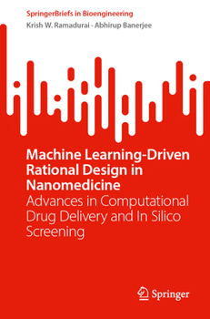 Paperback Machine Learning-Driven Rational Design in Nanomedicine: Advances in Computational Drug Delivery and in Silico Screening Book