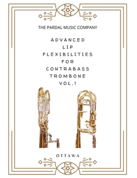 Paperback Advanced Lip Flexibilities for Contrabass Trombone Vol,1: Ottawa Book