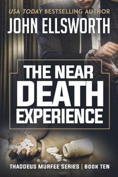 The Near Death Experience - Book #10 of the Thaddeus Murfee Legal Thrillers