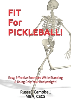 Paperback Fit for Pickleball!: Easy, Effective Exercises - Standing Only, Bodyweight Only! Book