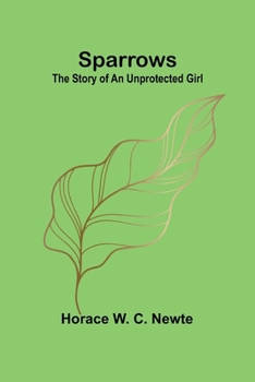 Paperback Sparrows: The Story of an Unprotected Girl Book