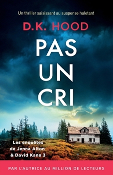 Pas un cri: Un thriller saisissant au suspense haletant (Les enquêtes de Jenna Alton & David Kane) (French Edition)