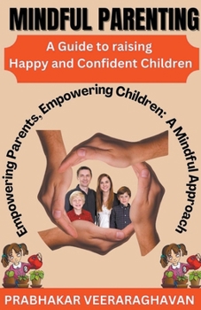 Paperback Mindful Parenting: A Guide to Raising Happy and Confident Children" Book