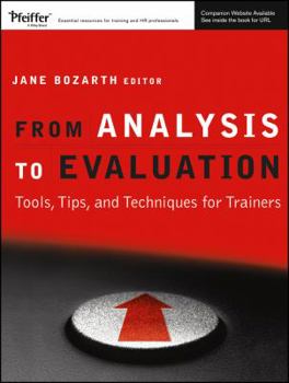 Paperback From Analysis to Evaluation: Tools, Tips, and Techniques for Trainers [with Cdrom] [With CDROM] Book