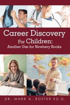 Paperback Career Discovery For Children: Another Use for Newbery Books Book