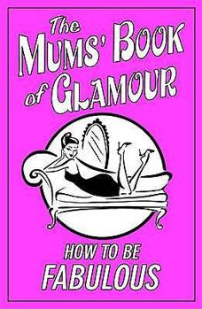 Hardcover The Mums' Book of Glamour Book