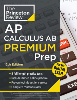 Paperback Princeton Review AP Calculus AB Premium Prep, 12th Edition: 8 Practice Tests + Digital Practice Online + Content Review Book