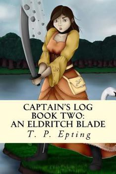 Paperback Captain's Log: An Eldritch Blade Book
