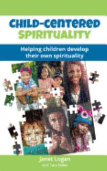 Paperback Child-Centered Spirituality: Helping children develop their own spirituality Book